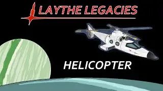 Delivering a Conventional Helicopter - Laythe Legacies #8
