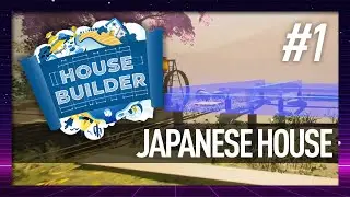 Building a Japanese House - Part 1 | House Builder Gameplay