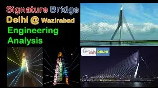 Signature bridge Delhi ; Engineering Analysis