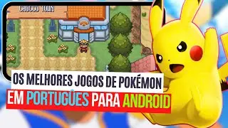 5 MELHORES JOGOS DE POKEMON PARA CELULAR EM PORTUGUÊS!