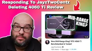 JayzTwoCents Deleting Nvidia 4060 Ti Review Reaction