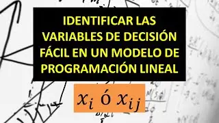 Identificar Variables de Decisión Fácil Construccion Modelos de Programación Lineal