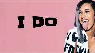 Cardi B -  I Do - feat  SZA - Lyrics