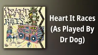 Architecture In Helsinki // Heart It Races (As Played By Dr Dog)