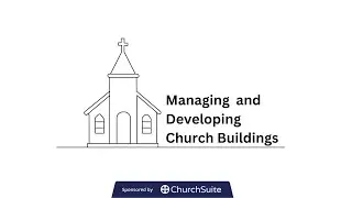 Managing and Developing Church Buildings