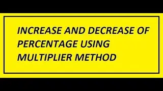 How to calculate Percentage || How to calculate percentage increase and decrease|| Multiplier Method