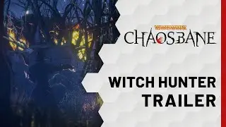 Warhammer: Chaosbane - Trailer Witch Hunter