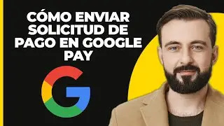 Cómo enviar una solicitud de pago en google pay (fácil)