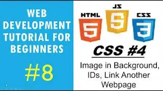 Web Development Tutorial for Beginners #8 | CSS #4 - Image in Background, Link Another Webpage, ID's