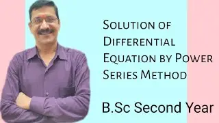Solution of Differential Equations By Power Series Method.