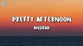 Andrah - pretty afternoon | Light Nation Lyrics