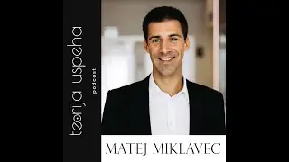 Teorija Uspeha podcast: Začni s sladico (dr. Matej Miklavec)