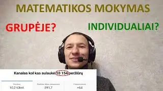 Kaip geriau mokytis matematikos papildomai? Grupėje ar individualiai? 