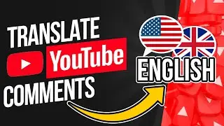 How To Translate Your YouTube Comments Into English