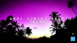 Tropic - Anno Domini Beats (No Copyright Music)