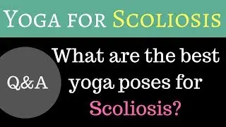 Best Yoga Exercises for Scoliosis