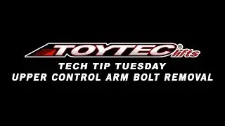 Tech Tip Tuesday - Removing Upper Control Arm Bolts