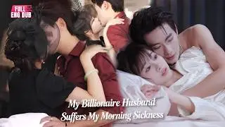 CEO Took My Morning Sickness! After I Gave Birth to Triplets, the Wealthy Family Spoils Me Rotten!