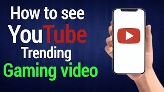How To see YouTube gaming trending video