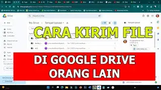 CARA UPLOAD FILE KE GOOGLE DRIVE ORANG LAIN