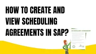 Create Scheduling Agreements in SAP