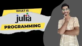 Introduction to Julia Programming | What is Julia Programming | History of Julia | Julia vs Python
