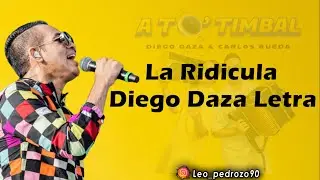La Ridicula, Diego Daza - Letra