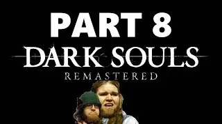 Dark Souls Playthrough Pt 8