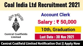 Coal India Recruitment 2021 | CCL Recruitment 2021 | CCL Account Clerk Recruitment 2021 | 