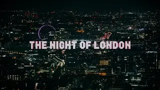 [Sony a7S3 & SCHNEIDER True-Streak] THE NIGHT OF LONDON