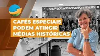 Brasil pode entregar médias históricas de cafés especiais no Cup of Excellence 2024