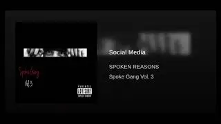 Spoken Reasons - SOCIAL MEDIA (Audio) #SpokeGang