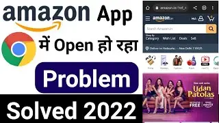 Amazon app opening in chrome problem Solved 2022 | Amazon app chrome app me open ho rha h problem