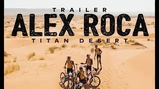 TRAILER ALEX ROCA | TITAN DESERT 2018 - DOCUMENTAL