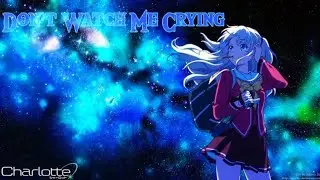 [Charlotte AMV] Don’t Watch Me Crying - Jorja Smith