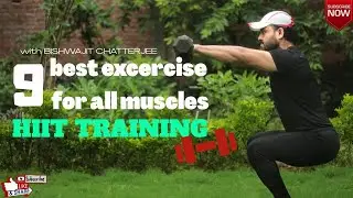 9 BEST EXERCISE | HIT WORKOUT | COMPOUND MUSCLE WORKOUT | BISHWAJIT CHATTERJEE
