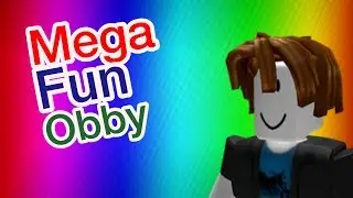 MEGA FUN OBBY! | Roblox