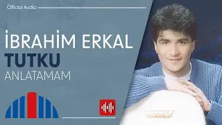 İbrahim Erkal - Anlatamam (Official Audio)