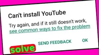 How To Fix Can't Install YouTube Try Again | how to solve can't install YouTube try again