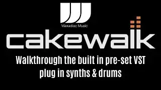 Cakewalk By Bandlab Testing the Pre-set VST Plug ins Synths