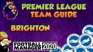 FM20 - Brighton Mini Team Guide - Football Manager 2020