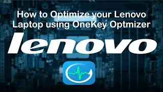 How to Optimize Lenovo Laptops using OneKey Optimizer.
