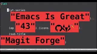 Emacs Is Great - Ep 43, Magit Forge