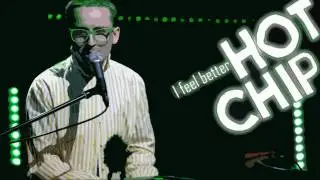 Hot Chip - I Feel Better (HD)