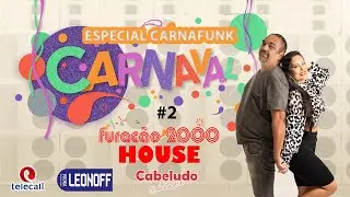 CARNAFUNK - ESPECIAL FURACÃO HOUSE #2