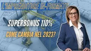 COME CAMBIA IL SUPERBONUS 110% NEL 2023? ! TUTTE LE NOVITA'!
