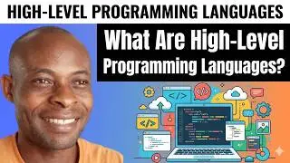 What Are High-Level Programming Languages? | An Explanation Of High-Level Programming Languages