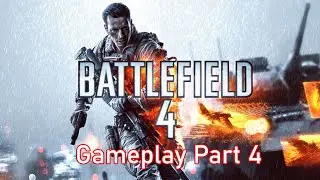 Battlefield 4 Epic Battles and Explosive Gameplay Part 4