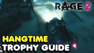 Rage 2 - Hangtime Trophy Guide / Achievement Guide