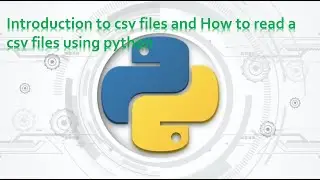 62.Complete Python Basics for Automation - Introduction to csv files/How to read a csv using python